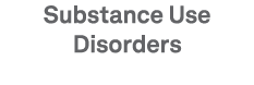 Substance Use Disorders 