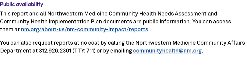 Public availability This report and all Northwestern Medicine Community Health Needs Assessment and Community Health ...