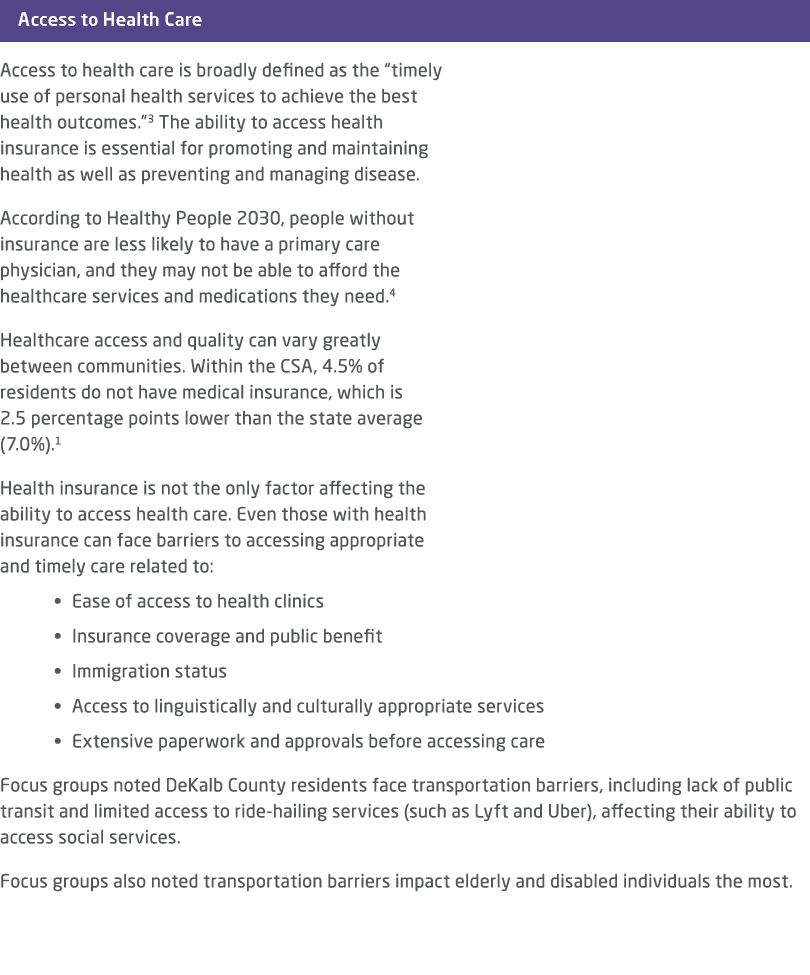 ￼￼ Access to health care is broadly defined as the “timely use of personal health services to achieve the best health...