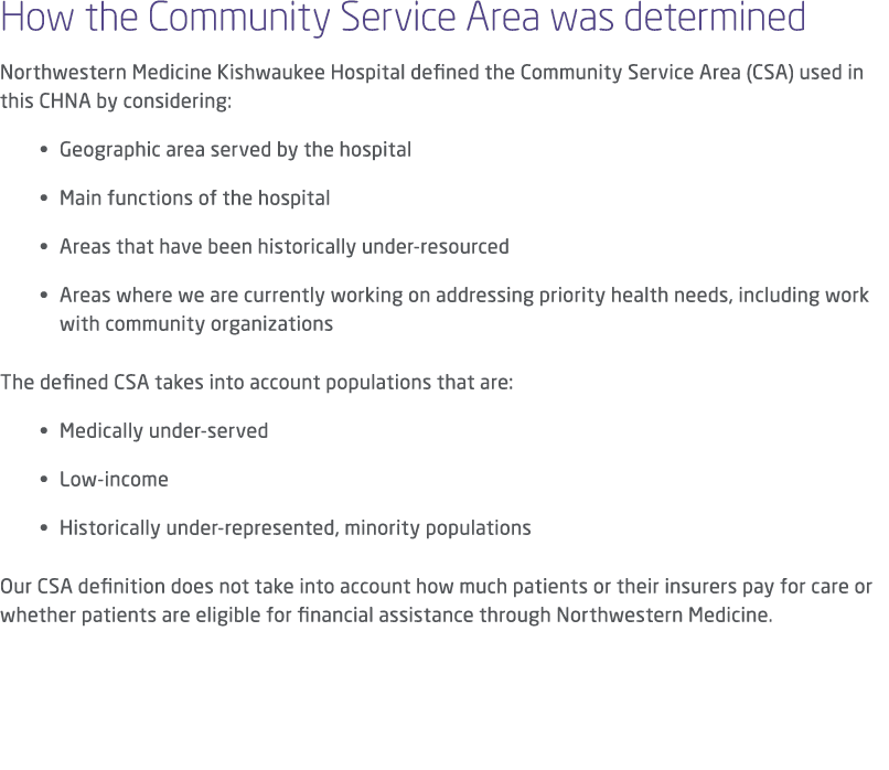 How the Community Service Area was determined Northwestern Medicine Kishwaukee Hospital defined the Community Service...