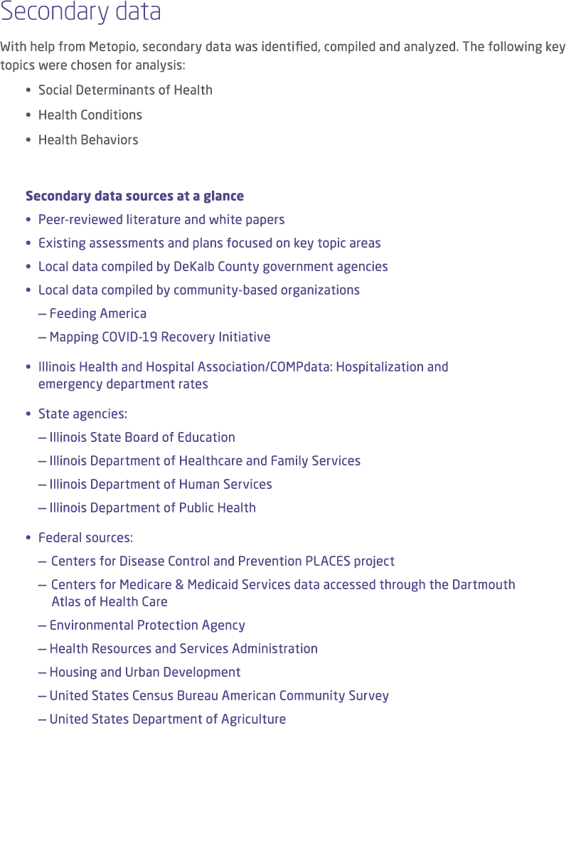 Secondary data With help from Metopio, secondary data was identified, compiled and analyzed. The following key topics...