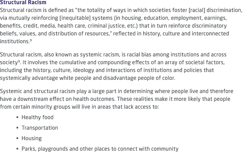 Structural Racism Structural racism is defined as “the totality of ways in which societies foster [racial] discrimina...