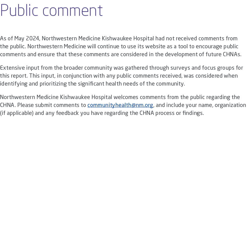 Public comment As of May 2024, Northwestern Medicine Kishwaukee Hospital had not received comments from the public. N...