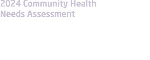 2024 Community Health Needs Assessment