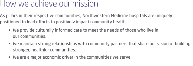How we achieve our mission As pillars in their respective communities, Northwestern Medicine hospitals are uniquely p...