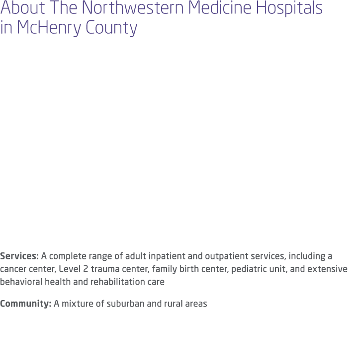 About The Northwestern Medicine Hospitals in McHenry County Services: A complete range of adult inpatient and outpati...