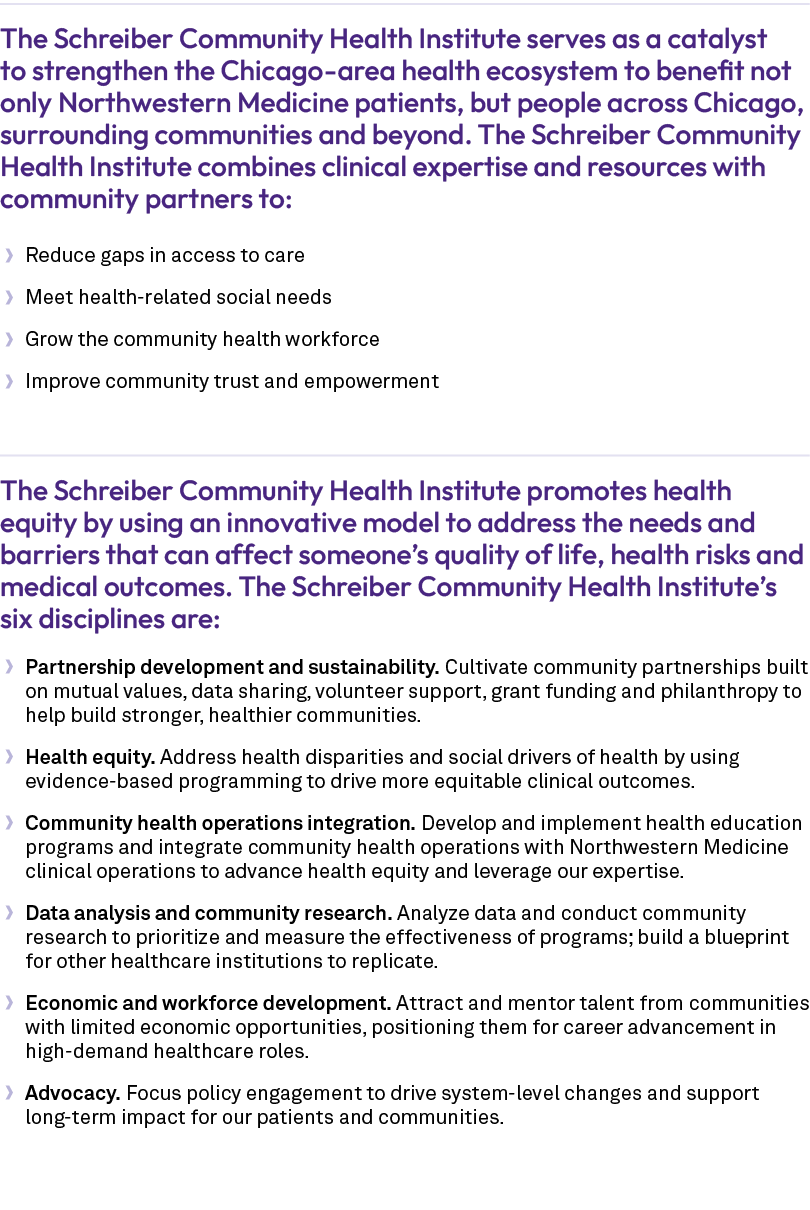 The Schreiber Community Health Institute serves as a catalyst to strengthen the Chicago area health ecosystem to bene...