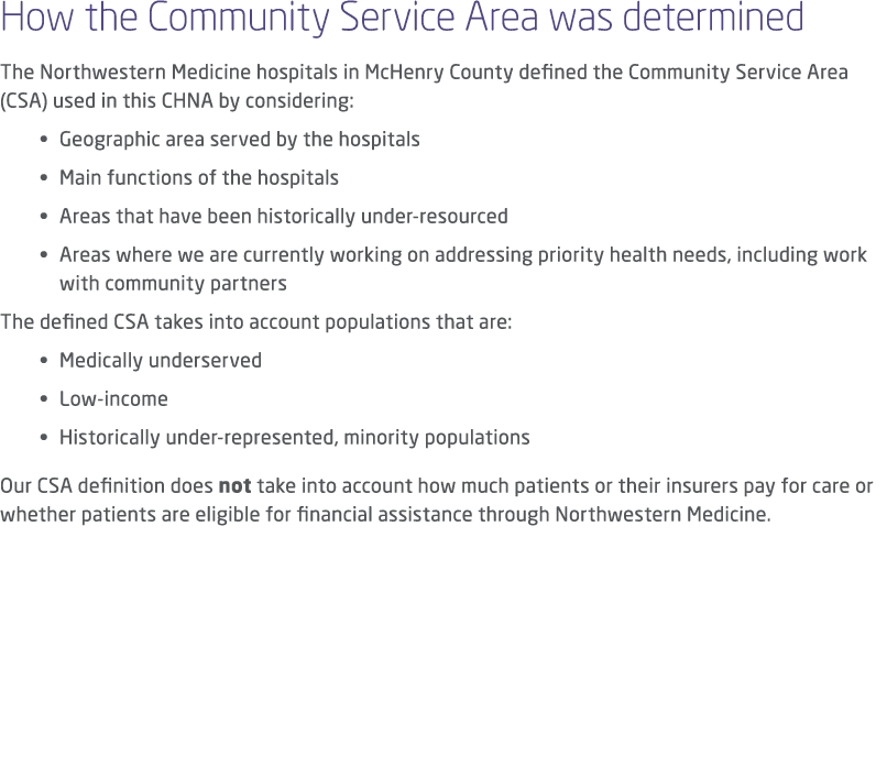 How the Community Service Area was determined The Northwestern Medicine hospitals in McHenry County defined the Commu...