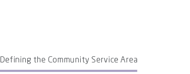 Defining the Community Service Area