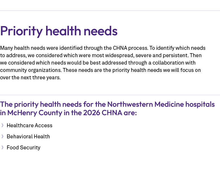  Priority health needs Many health needs were identified through the CHNA process. To identify which needs to address...