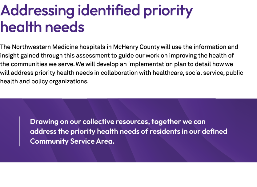 Addressing identified priority health needs The Northwestern Medicine hospitals in McHenry County will use the inform...