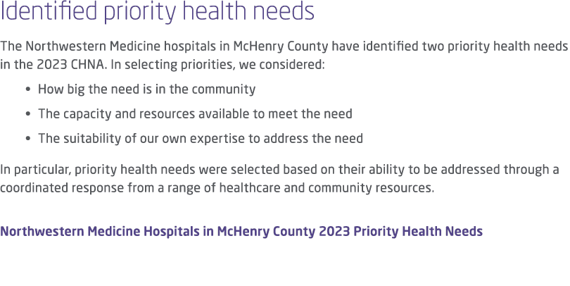 Identified priority health needs The Northwestern Medicine hospitals in McHenry County have identified two priority h...