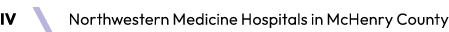 IV ￼ Northwestern Medicine Hospitals in McHenry County