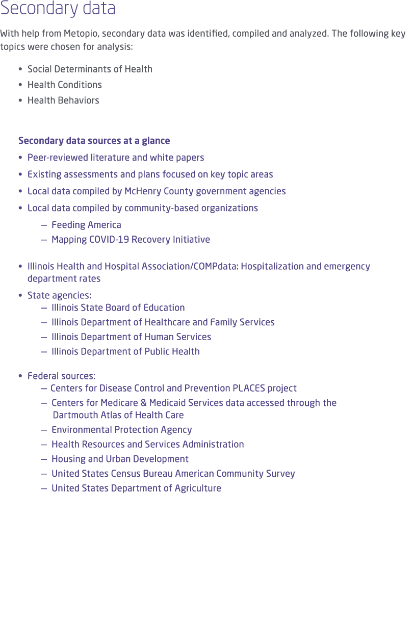 Secondary data With help from Metopio, secondary data was identified, compiled and analyzed. The following key topics...