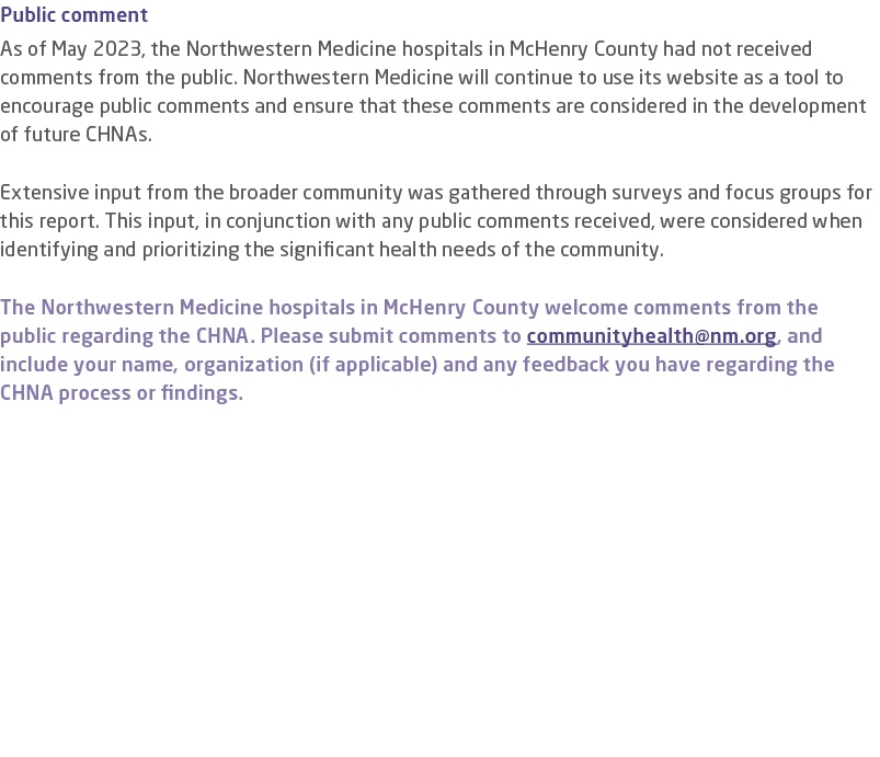 Public comment As of May 2023, the Northwestern Medicine hospitals in McHenry County had not received comments from t...