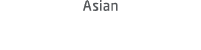 Asian