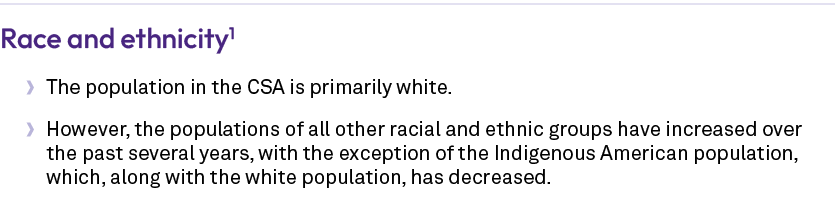 Race and ethnicity1 • The population in the CSA is primarily white. • However, the populations of all other racial an...