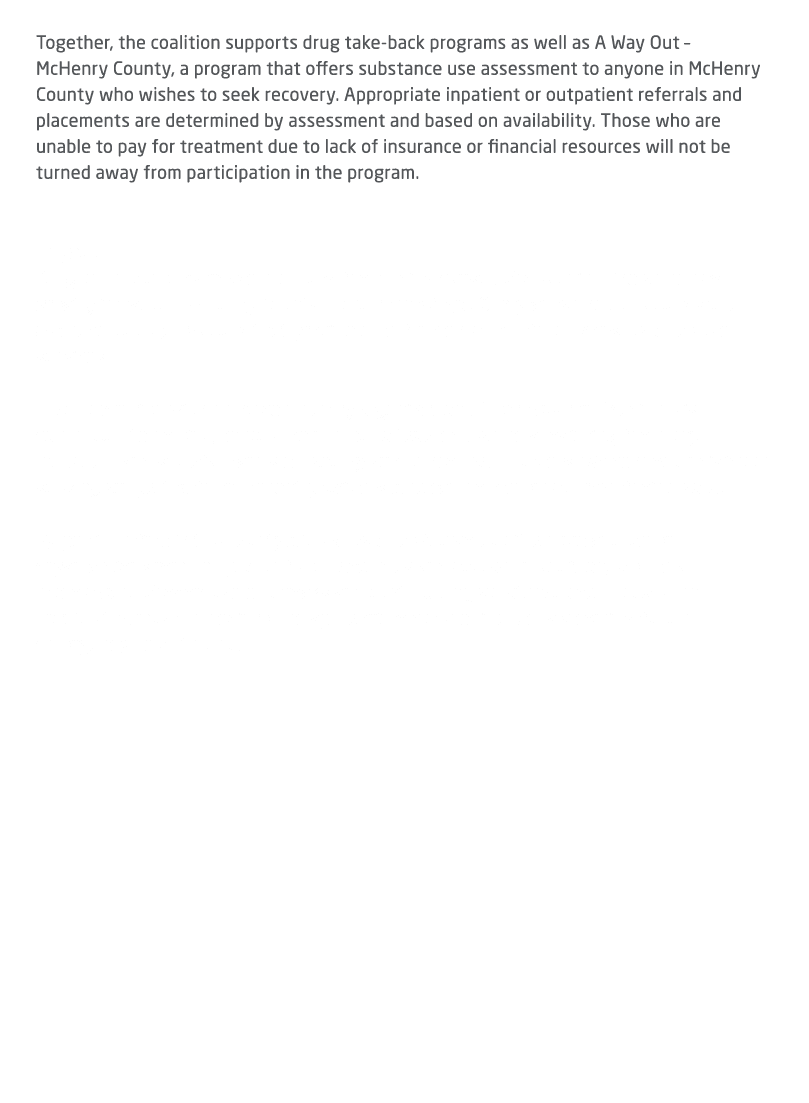 Together, the coalition supports drug take back programs as well as A Way Out – McHenry County, a program that offer...