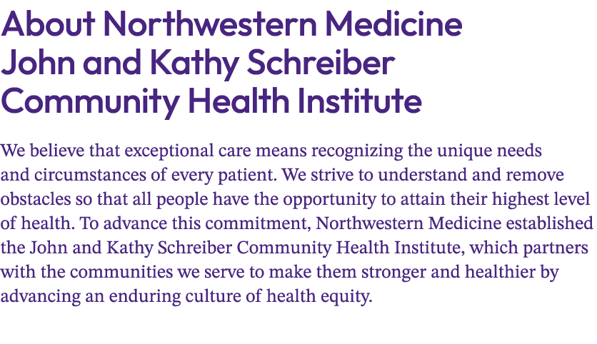 About Northwestern Medicine John and Kathy Schreiber Community Health Institute We believe that exceptional care mean...