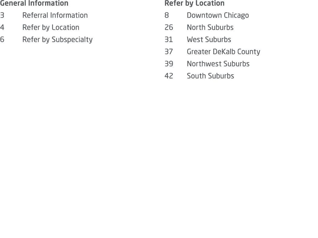 General Information 3 Referral Information 4 Refer by Location 6 Refer by Subspecialty Refer by Location 8 Downtown C...