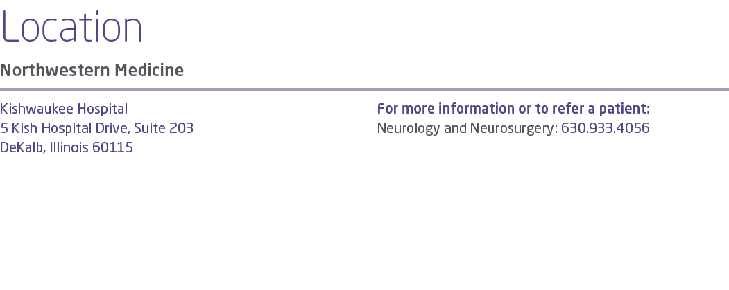 Location Northwestern Medicine Kishwaukee Hospital 5 Kish Hospital Drive, Suite 203 DeKalb, Illinois 60115 For more i...