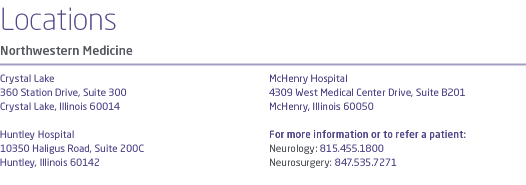 Locations Northwestern Medicine Crystal Lake 360 Station Drive, Suite 300 Crystal Lake, Illinois 60014 Huntley Hospit...