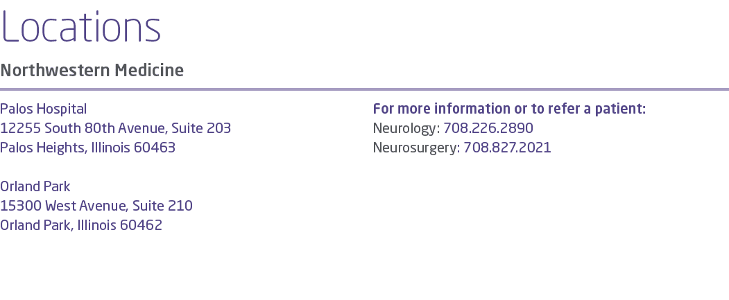 Locations Northwestern Medicine Palos Hospital 12255 South 80th Avenue, Suite 203 Palos Heights, Illinois 60463 Orlan...
