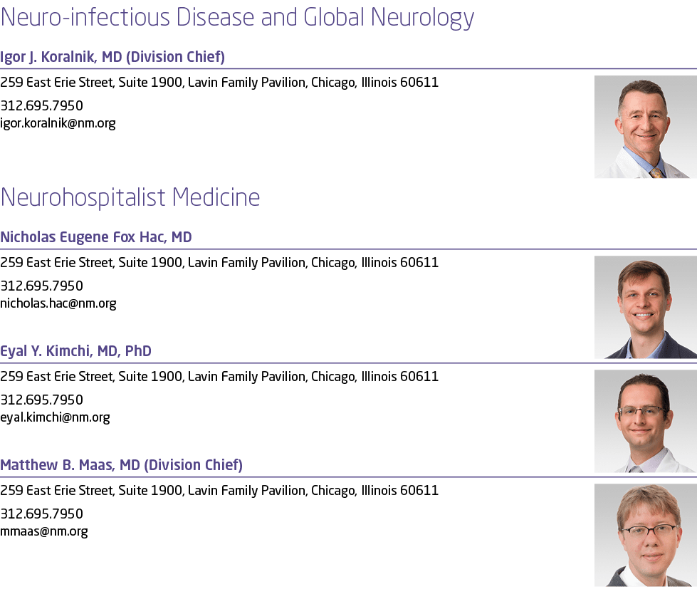 Neuro infectious Disease and Global Neurology Igor J. Koralnik, MD (Division Chief) ￼259 East Erie Street, Suite 1900...