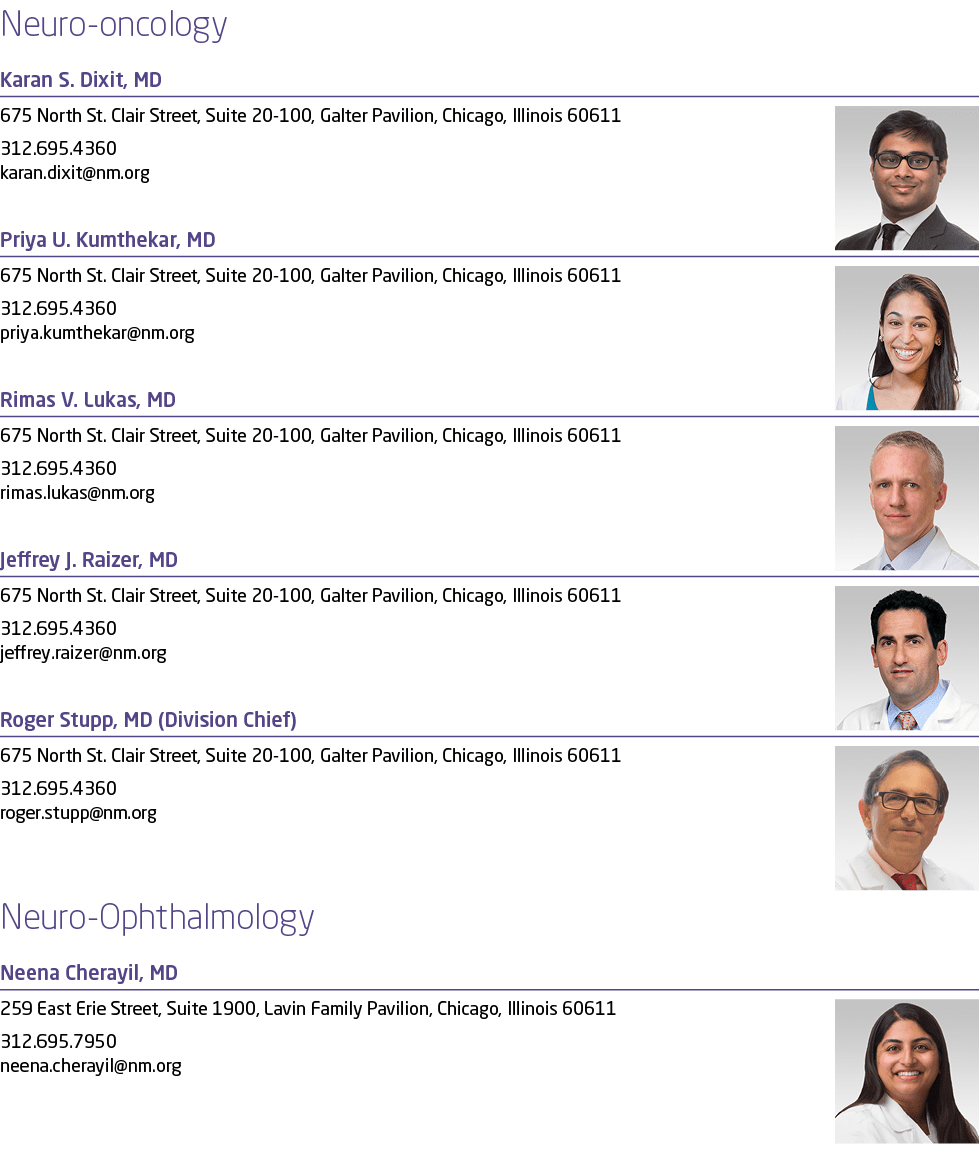 Neuro oncology Karan S. Dixit, MD ￼675 North St. Clair Street, Suite 20 100, Galter Pavilion, Chicago, Illinois 60611...