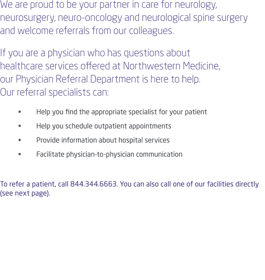 We are proud to be your partner in care for neurology, neurosurgery, neuro oncology and neurological spine surgery an...