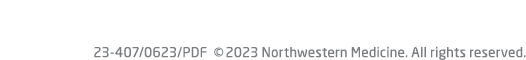 23 407/0623/PDF © 2023 Northwestern Medicine. All rights reserved.