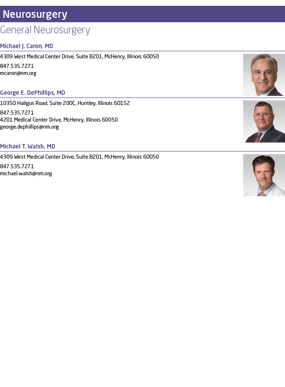  ￼ General Neurosurgery Michael J. Caron, MD ￼4309 West Medical Center Drive, Suite B201, McHenry, Illinois 60050 847...