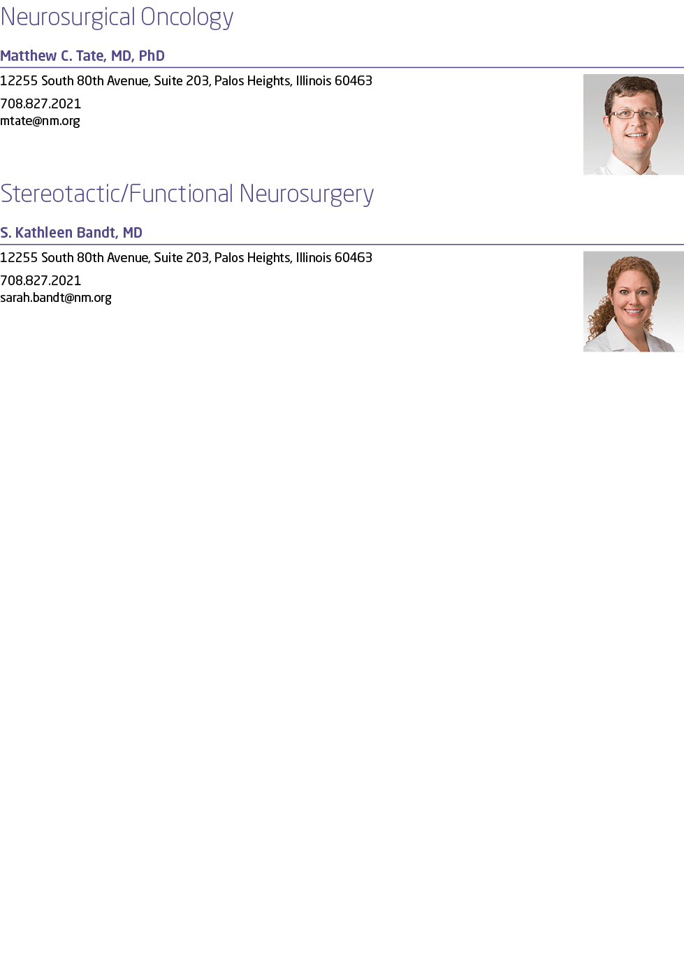 Neurosurgical Oncology Matthew C. Tate, MD, PhD ￼12255 South 80th Avenue, Suite 203, Palos Heights, Illinois 60463 70...