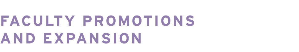 Faculty Promotions and Expansion