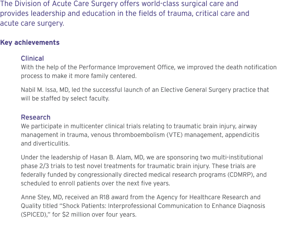 The Division of Acute Care Surgery offers world class surgical care and provides leadership and education in the fiel...