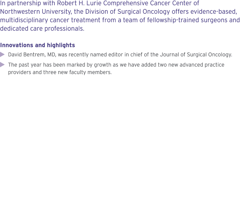 In partnership with Robert H. Lurie Comprehensive Cancer Center of Northwestern University, the Division of Surgical ...