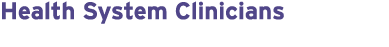 Health System Clinicians